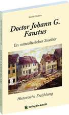 Doctor Johann G. Faustus - Ein mittelalterlicher Zweifler