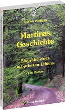 Martinas Geschichte - Biografie eines adoptierten Lebens