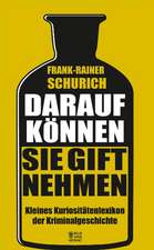 Darauf können Sie Gift nehmen