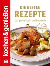 Kochen & Genießen: Die besten Rezepte