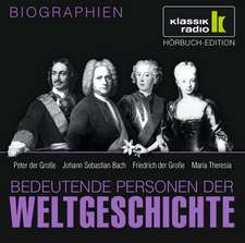 Bedeutende Personen der Weltgeschichte: Peter der Große / Johann Sebastian Bach / Friedrich der Große / Maria Theresia