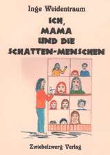 Ich, Mama und die Schatten-Menschen