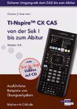 TI-Nspire CX CAS von der Sek I bis zum Abitur Version 4.0 mit CD-ROM