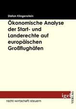 Konomische Analyse Der Start- Und Landerechte Auf Europ Ischen Gro Flugh Fen