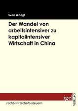 Der Wandel Von Arbeitsintensiver Zu Kapitalintensiver Wirtschaft in China