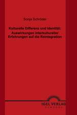 Kulturelle Differenz Und Identit T: Auswirkungen Interkultureller Erfahrungen Auf Die Reintegration