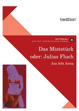 Das Miststuck Oder: Julias Fluch