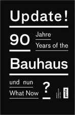 Update! – 90 Jahre Bauhaus – und nun?