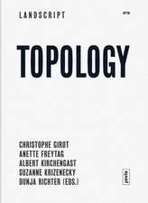 Topology – Topical Thoughts on the Contemporary Landscape