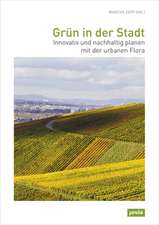 Grün in der Stadt – Innovativ und nachhaltig planen mit der urbanen Flora