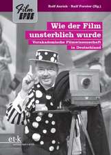 Wie der Film unsterblich wurde