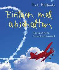 Mutscher, E: Einfach mal abschalten