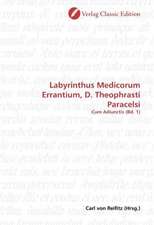 Labyrinthus Medicorum Errantium, D. Theophrasti Paracelsi