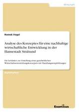 Analyse des Konzeptes für eine nachhaltige wirtschaftliche Entwicklung in der Hansestadt Stralsund