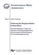 Förderung der Biogasproduktion in Deutschland. Rahmenbedingungen, Folgen und alternative Gestaltungsmöglichkeiten unter besonderer Berücksichtigung der Wirtschaftsdüngernutzung