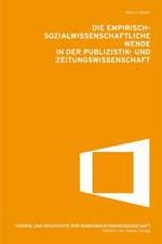 Die empirisch-sozialwissenschaftliche Wende in der Publikations- und Zeitungswissenschaft