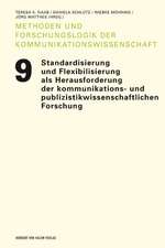 Standardisierung und Flexibilisierung als Herausforderungen der kommunikations- und publizistikwissenschaftlichen Forschung