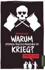 Warum sterben täglich Menschen im Krieg?