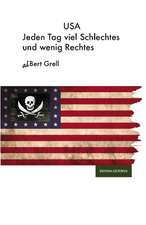 USA - Jeden Tag viel Schlechtes und wenig Rechtes