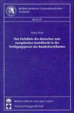 Das Verhältnis des deutschen zum europäischen Kartellrecht in der Verfügungspraxis des Bundeskartellamtes