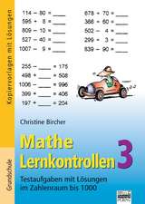 Mathe Lernkontrollen 3 - Testaufgaben mit Lösungen im Zahlenraum bis 1000