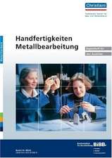 Handfertigkeiten Metallbearbeitung - Begleitheft für den Ausbilder