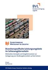 Branchenspezifische Leistungsangebote im Schienengüterverkehr