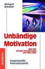 Unbändige Motivation