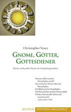 Gnome, Götter, Gottesdiener