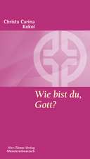 Wie bist du, Gott?