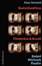 Deutschlandfilme - Filmdenken und Gewalt