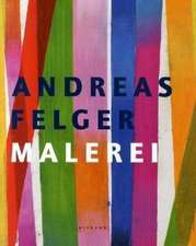 Andreas Felger Malerei