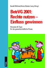 Betriebsverfassungsgesetz ( BetrVG) 2001: Rechte nutzen, Einfluß gewinnen