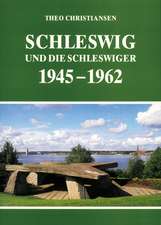 Schleswig und die Schleswiger 1945 - 1962