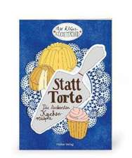 Der kleine Küchenfreund: Statt Torte