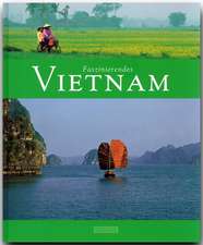 Faszinierendes Vietnam