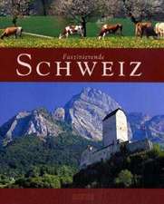 Faszinierende Schweiz