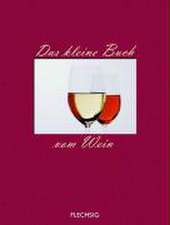 Das kleine Buch vom Wein