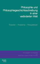 Philosophie und Philosophiegeschichtsschreibung in einer veränderten Welt