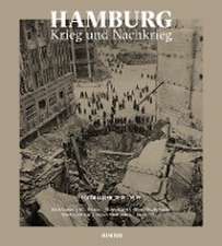 Hamburg. Krieg und Nachkrieg