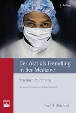 Der Arzt als Fremdling in der Medizin?