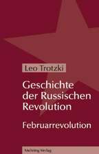 Trotzki, L: Geschichte der Russischen Revolution