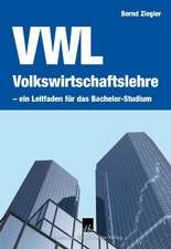 Volkswirtschaftslehre - ein Leitfaden für das Bachelor-Studium