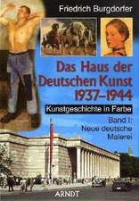 Kunstgeschichte in Farbe 01. Neue deutsche Malerei. Das Haus der Deutschen Kunst 1937-1944