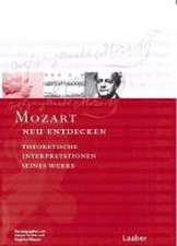 Mozart neu entdecken.