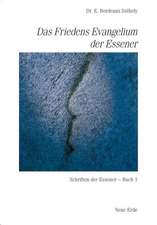 Schriften der Essener / Das Friedens-Evangelium der Essener