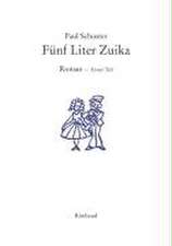 Fünf Liter Zuika. Roman - Gesamtausgabe / Die Hochzeit