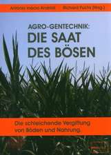 AGRO-Gentechnik: Die Saat des Bösen