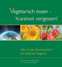 Vegetarisch essen - Krankheit vergessen?