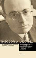 Theodor W. Adorno - Philosoph des beschädigten Lebens